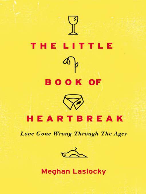 Title details for The Little Book of Heartbreak by Meghan Laslocky - Wait list